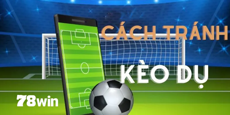 Kèo Dụ - Bí Quyết Giúp Nhận Biết Được Bẫy Của Nhà Cái 3 Hướng dẫn mẹo tránh được cái bẫy của nhà cái