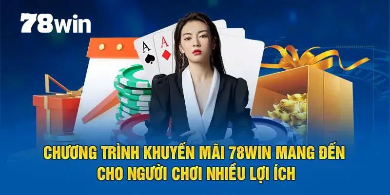 Thể lệ nhận thưởng 78K từ nhà cái 78win